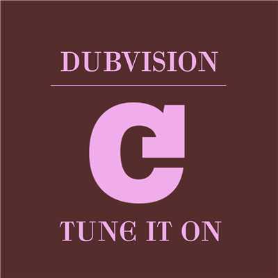 シングル/Tune It On/DubVision