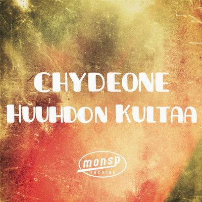 Huuhdon kultaa/Chydeone