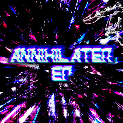 ANNIHILATER(x-Tech Remix)/HARXDistortion , Hiy , xxxppp