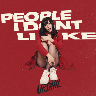 シングル/People I Don't Like (Explicit)/UPSAHL