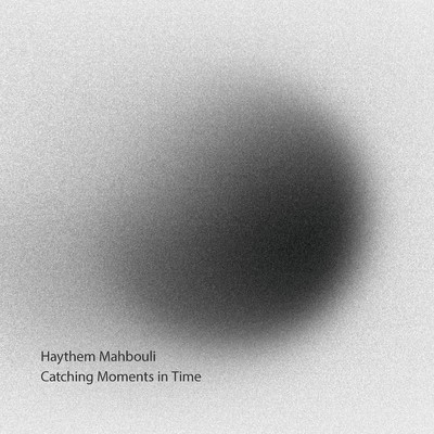 Catching Moments in Time/Haythem Mahbouli