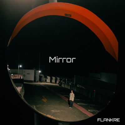 シングル/Mirror/FLANKRE