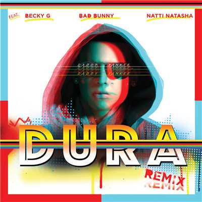 Dura (featuring Natti Natasha, Becky G, Bad Bunny／Remix)/ダディー・ヤンキー