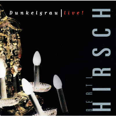 Dunkelgrau Live！/Ludwig Hirsch