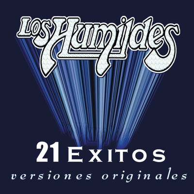 21 Exitos Versiones Originales/Los Humildes