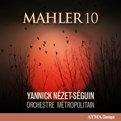 アルバム/Mahler 10  (Completed D. Cooke, 1976)/Orchestre Metropolitain／ヤニック・ネゼ=セガン