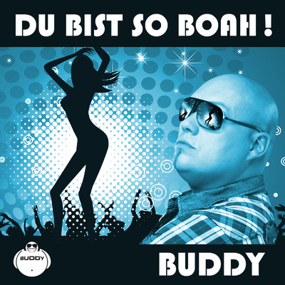 Du bist so boah！ (Extended Club Mix)/バディ