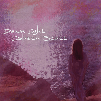 Dawn Light (feat. Orchid Quartet)/Lisbeth Scott