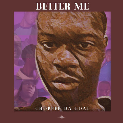 Better Me/Chopper Da Goat