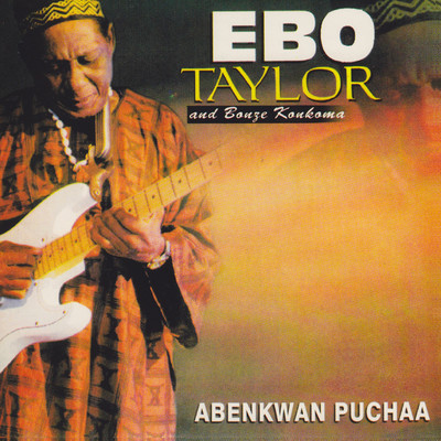 Abenkwan Puchaa/Ebo Taylor & Bonze Konkoma