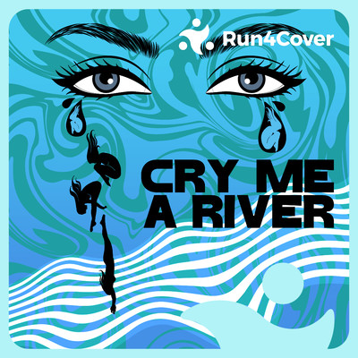 Cry Me A River/Run4Cover