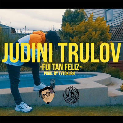 Fui Tan Feliz/Judini Trulov