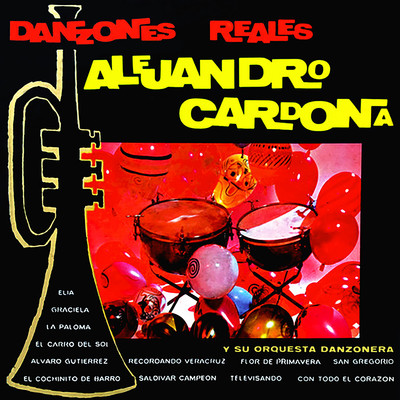 Danzones Reales/Alejandro Cardona y su Orquesta Danzonera