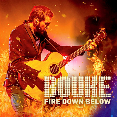 シングル/Fire Down Below/Bouke