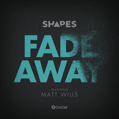 シングル/Fade Away (feat. Matt Wills)/Shapes
