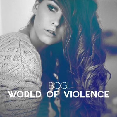 シングル/World of Violence/Bogi