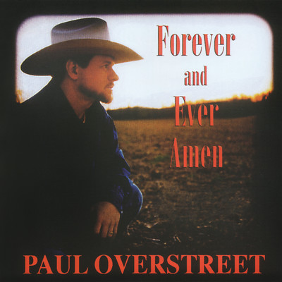 シングル/Forever and Ever Amen/Paul Overstreet
