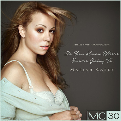 Do You Know Where You're Going To (Theme from ”Mahogany”)/Mariah Carey
