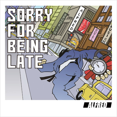 シングル/Sorry For Being Late/Alfred