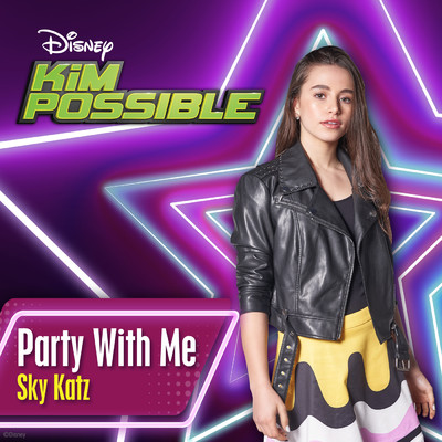 Party with Me (From ”Kim Possible”)/Sky Katz