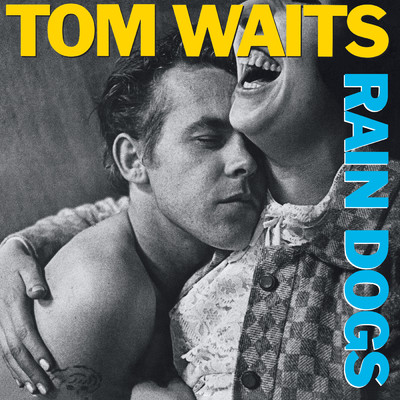 Rain Dogs (2023 Remaster)/Tom Waits