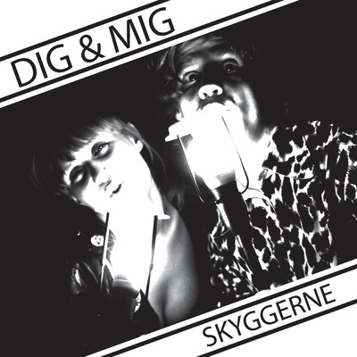 Skyggerne/Dig & Mig