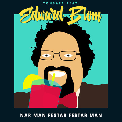 Nar man festar festar man (featuring Edward Blom)/Tonsatt