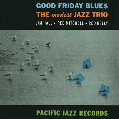 アルバム/Good Friday Blues/Modest Jazz Trio