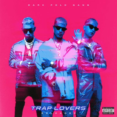 アルバム/Trap Lovers (Explicit) (Reloaded)/Dark Polo Gang