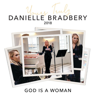 God Is A Woman (Yours Truly: 2018)/Danielle Bradbery