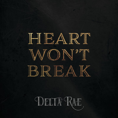 シングル/Heart Won't Break/Delta Rae