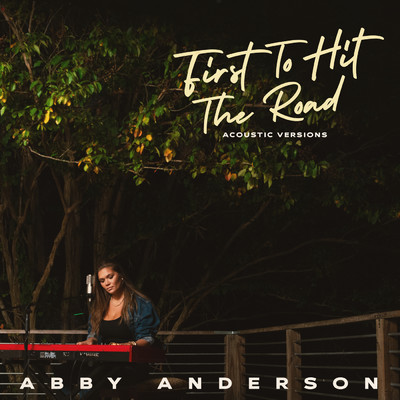 First To Hit The Road (Acoustic Guitar Vocal)/Abby Anderson