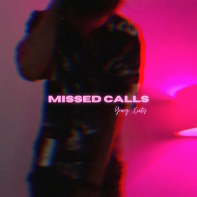 Missed Calls/Yung Xiety