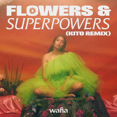 Flowers & Superpowers (Kito Remix)/Wafia