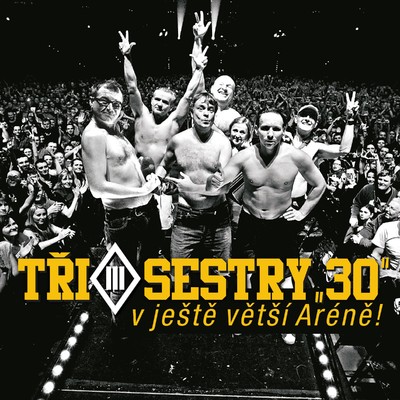 アルバム/30 v jeste vetsi Arene (Live)/Tri Sestry