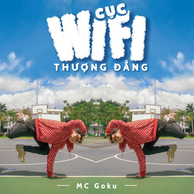 シングル/Cuc Wifi Thuong Dang/MC Goku