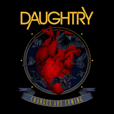 Changes Are Coming/Daughtry