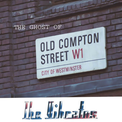 アルバム/The Ghost Of Old Compton Street/The Vibratos