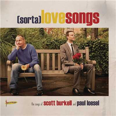(Sorta) Love Songs: The Songs Of Scott Burkell And Paul Loesel/Various Artists
