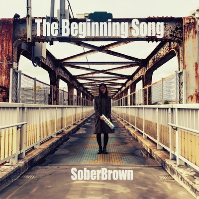 The Beginning Song/SoberBrown