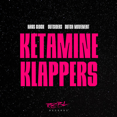 Ketamine Klappers (Explicit)/Hans Glock／Outsiders／Dutch Movement