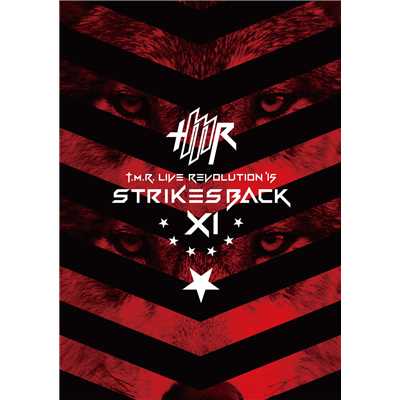 アルバム/T.M.R. LIVE REVOLUTION'15 -Strikes Back XI-/T.M.Revolution