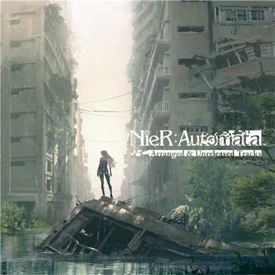 NieR:Automata Arranged & Unreleased Tracks/Various Artists