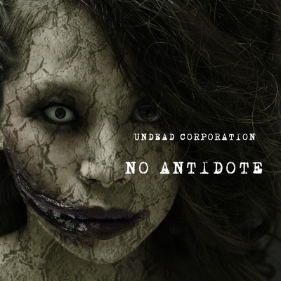 アルバム/NO ANTIDOTE/UNDEAD CORPORATION