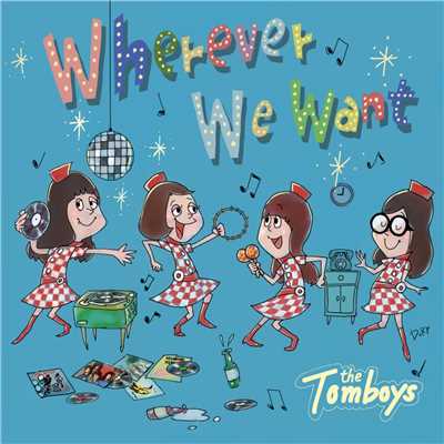 アルバム/Wherever We Want/THE TOMBOYS