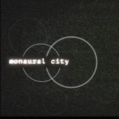 monaural city/ビードロランド