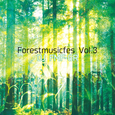 Forestmusicfes Vol-3/DJ FMF-GR