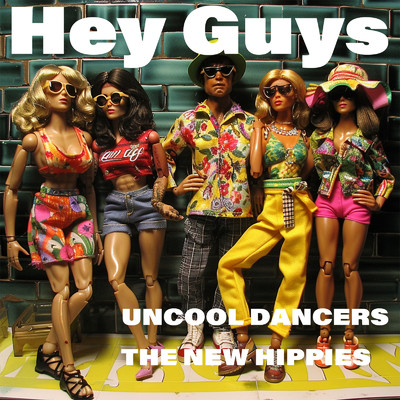 アルバム/Hey Guys/UNCOOL DANCERS & The New Hippies