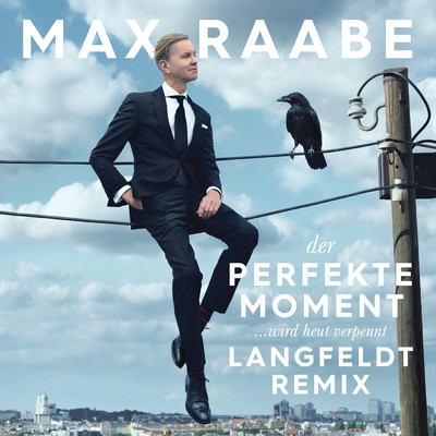 シングル/Der perfekte Moment… wird heut verpennt (Langfeldt Remix)/マックス・ラーベ
