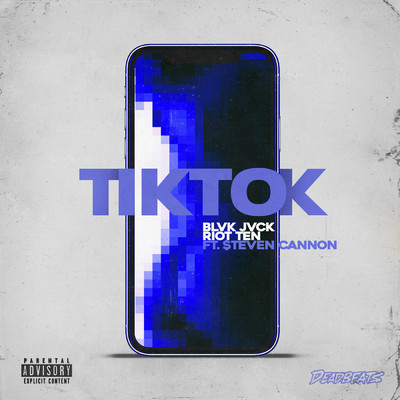 TIKTOK (Explicit) (featuring $teven Cannon)/BLVK JVCK／Riot Ten
